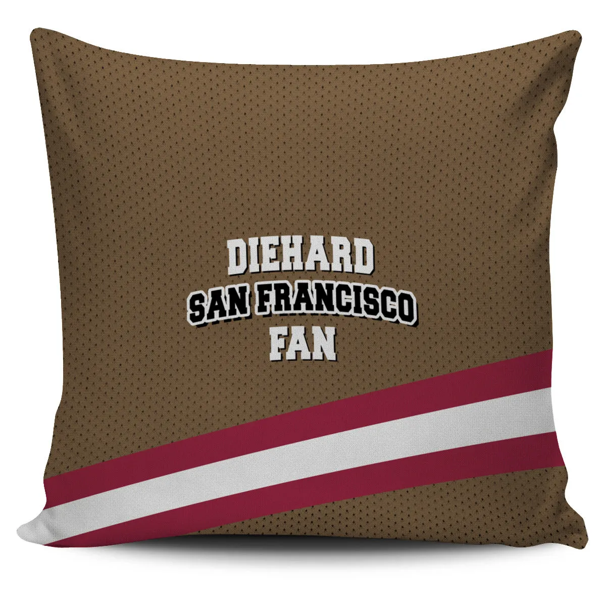 Diehard San Francisco Fan Sports Pillowcase